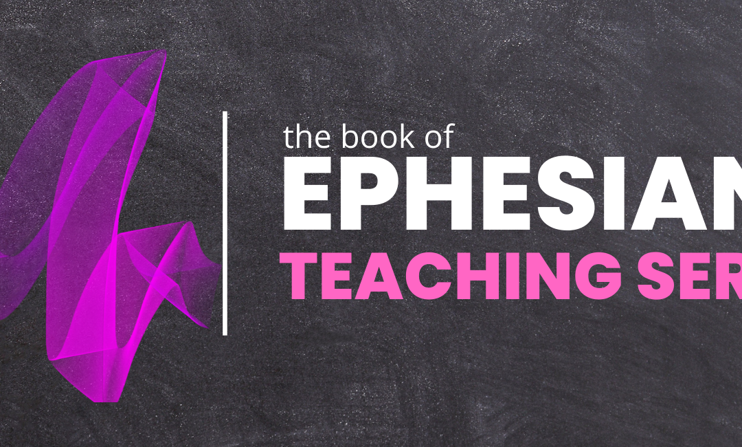 Ephesians Teaching Series Graphic